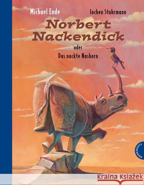 Norbert Nackendick : oder Das nackte Nashorn Ende, Michael Stuhrmann, Jochen  9783522436687 Thienemann Verlag