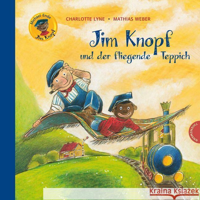 Jim Knopf und der fliegende Teppich Ende, Michael; Lyne, Charlotte; Weber, Mathias 9783522458382