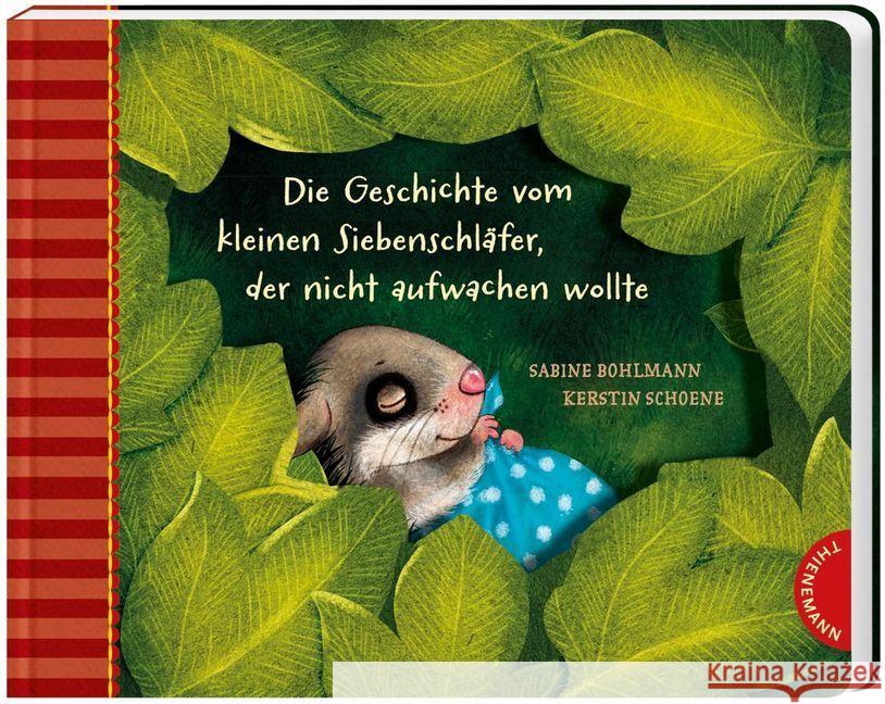 Die Geschichte vom kleinen Siebenschläfer, der nicht aufwachen wollte Bohlmann, Sabine 9783522459181 Thienemann Verlag