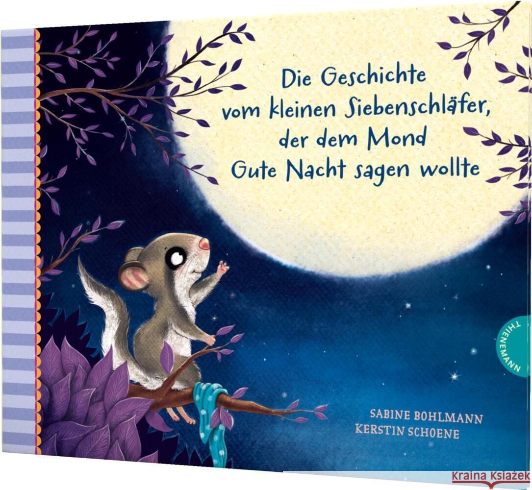 Die Geschichte vom kleinen Siebenschläfer, der dem Mond Gute Nacht sagen wollte Bohlmann, Sabine 9783522459495 Thienemann in der Thienemann-Esslinger Verlag