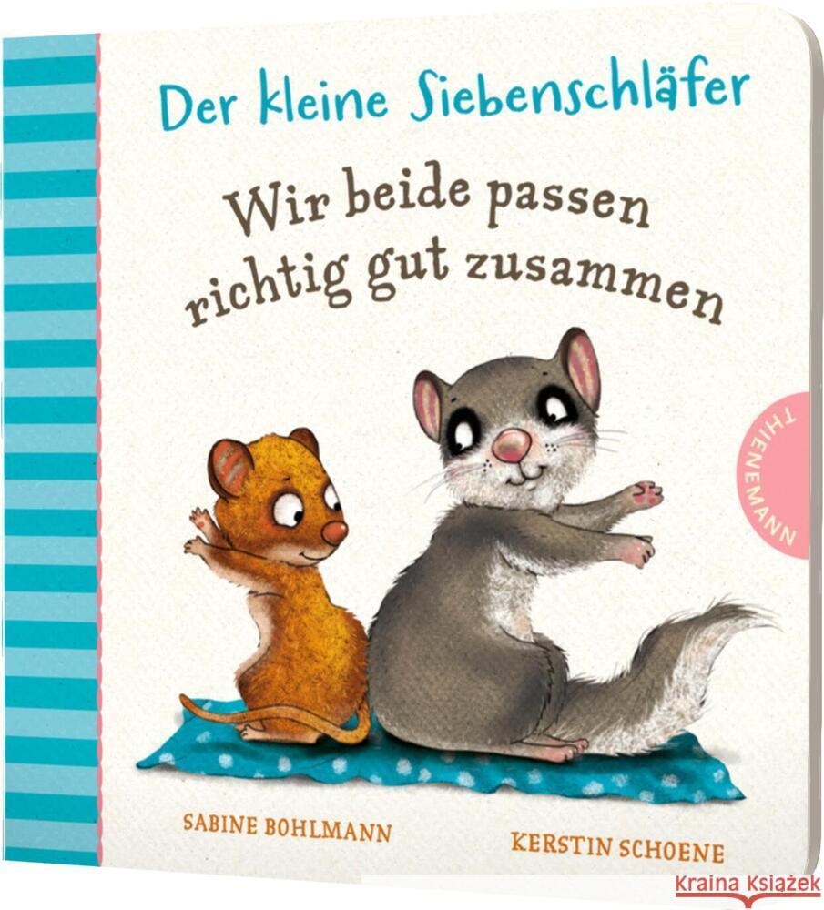 Der kleine Siebenschläfer: Wir beide passen richtig gut zusammen Bohlmann, Sabine 9783522459501 Thienemann in der Thienemann-Esslinger Verlag