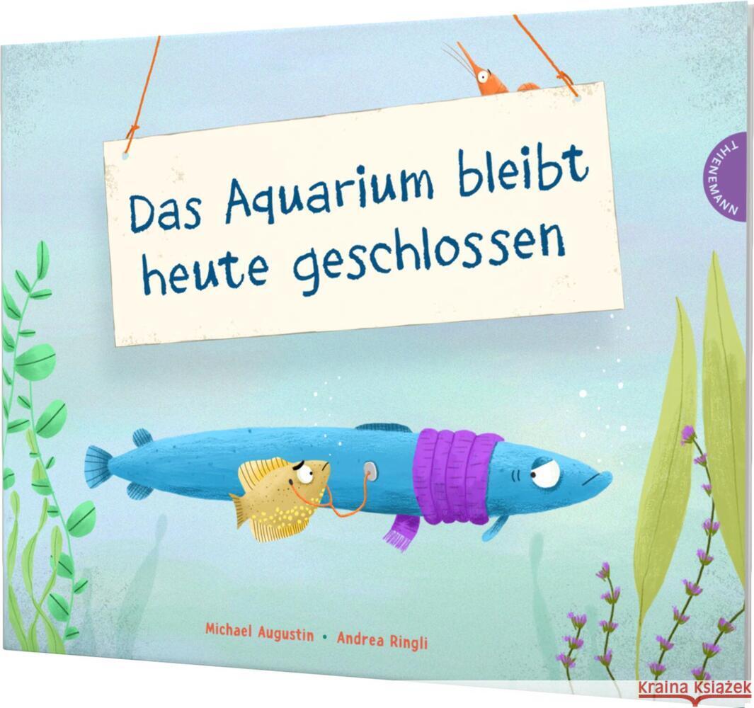 Das Aquarium bleibt heute geschlossen Augustin, Michael 9783522459853