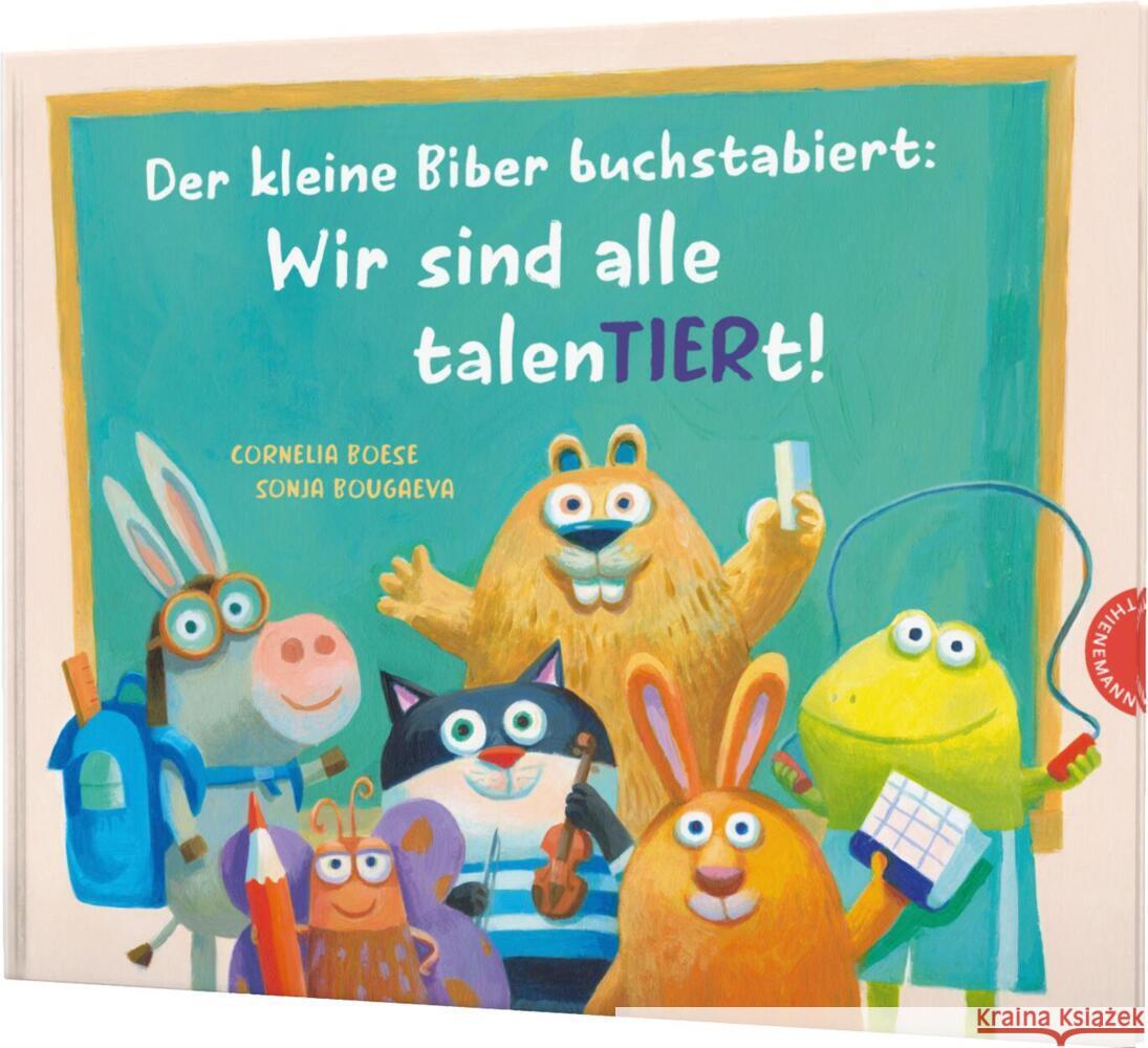 Der kleine Biber buchstabiert: Wir sind alle talenTIERt! Boese, Cornelia 9783522460286