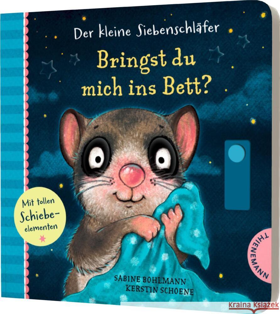 Der kleine Siebenschläfer - Bringst du mich ins Bett? Bohlmann, Sabine, Schoene, Kerstin 9783522460637