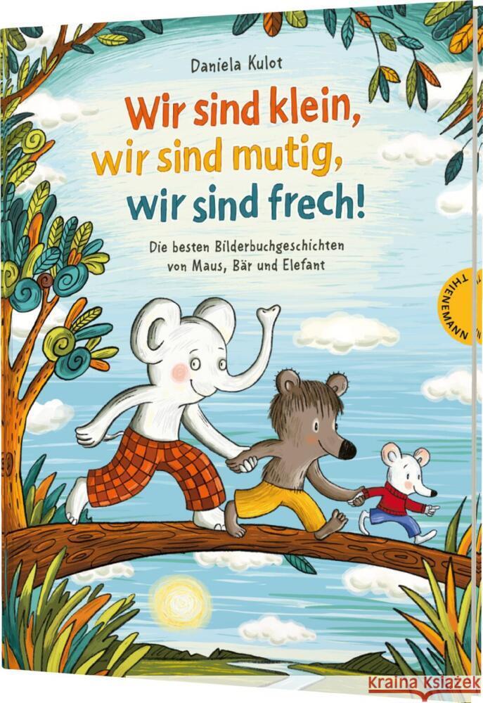 Wir sind klein, wir sind mutig, wir sind frech! Kulot, Daniela 9783522460767 Thienemann in der Thienemann-Esslinger Verlag