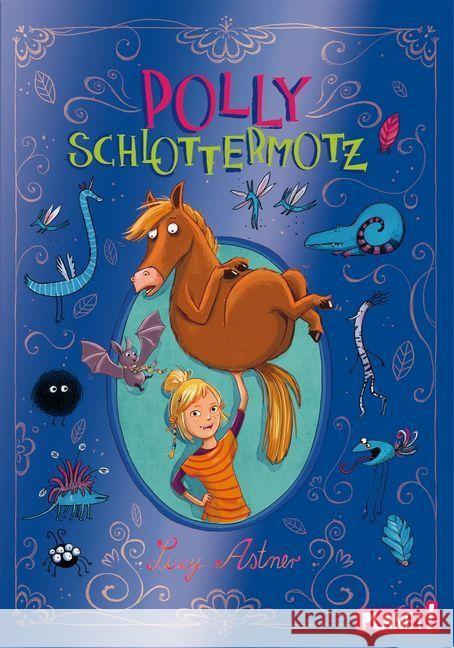 Polly Schlottermotz: Polly Schlottermotz Astner, Lucy 9783522505208 Planet