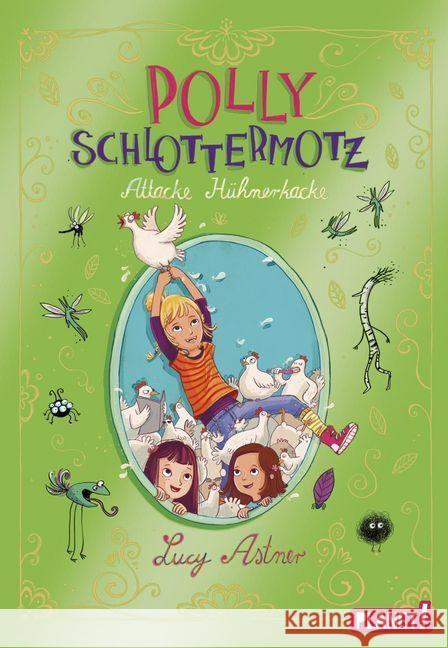 Polly Schlottermotz - Attacke Hühnerkacke Astner, Lucy 9783522505222 Planet!