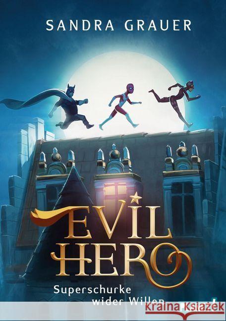 Evil Hero : Superschurke wider Willen Grauer, Sandra 9783522505482