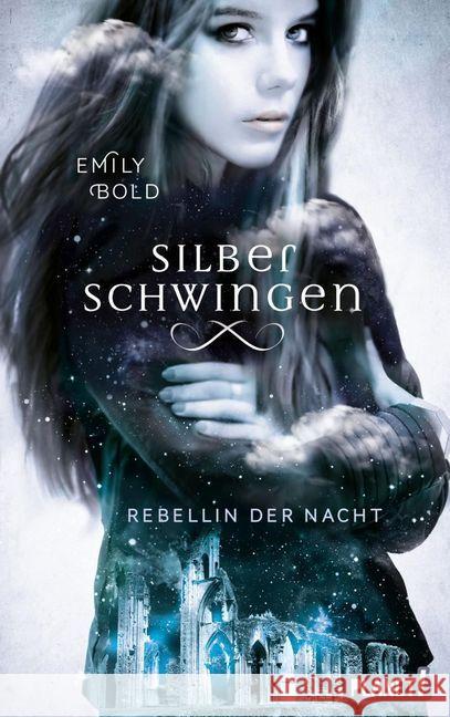 Silberschwingen: Rebellin der Nacht Bold, Emily 9783522505789