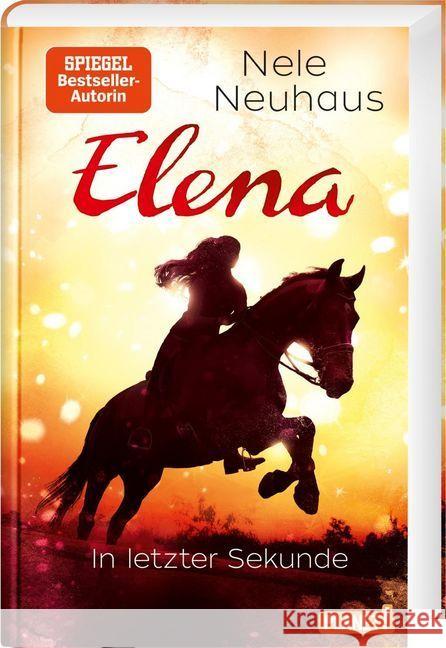 Elena - Ein Leben für Pferde: In letzter Sekunde Neuhaus, Nele 9783522506168 Planet!