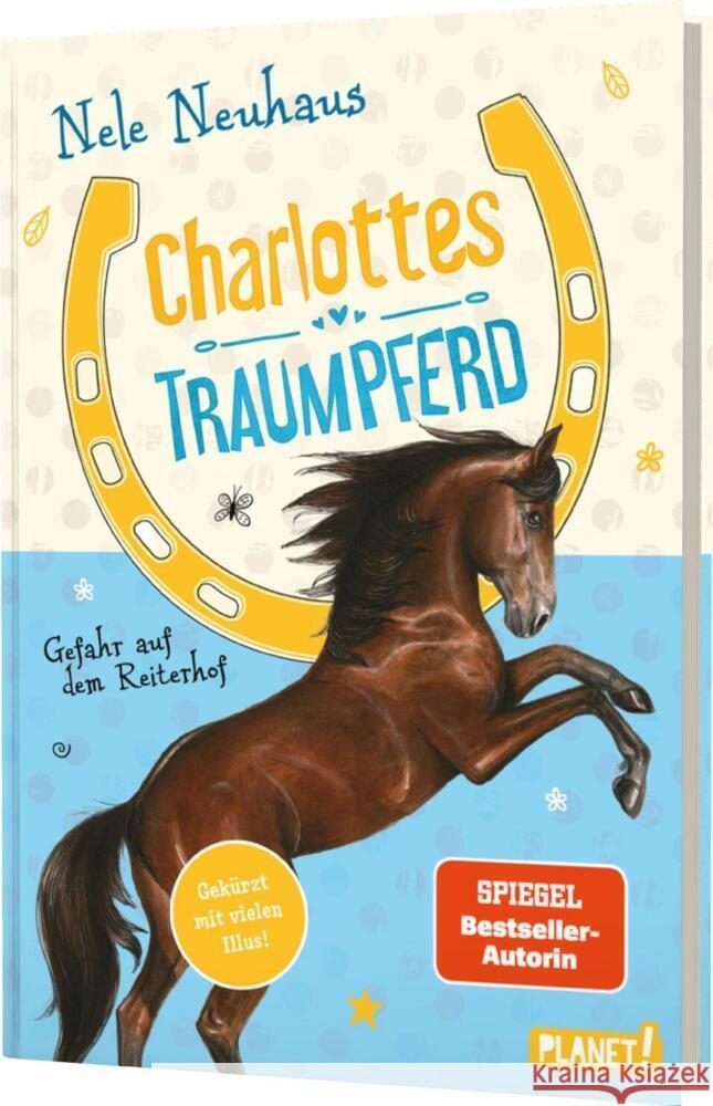 Charlottes Traumpferd - Gefahr auf dem Reiterhof Neuhaus, Nele 9783522508186