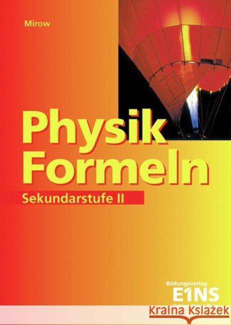 Physik-Formeln, Sekundarstufe II Mirow, Bernd 9783523417708