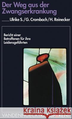 Der Weg aus der Zwangserkrankung : Bericht einer Betroffenen für ihre Leidensgefährten Ulrike Schafer 9783525017241