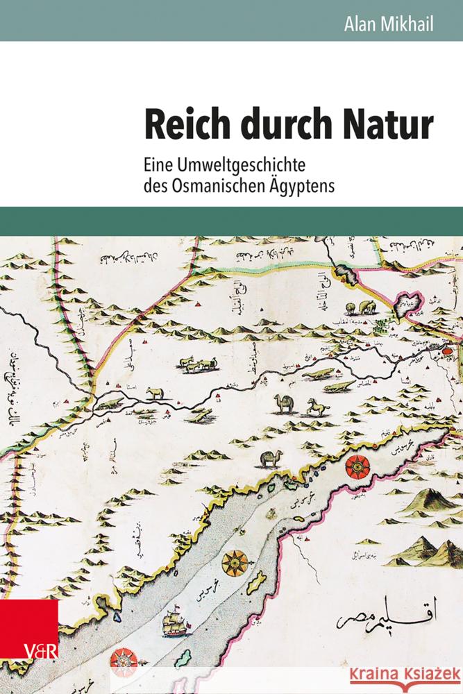 Reich Durch Natur: Eine Umweltgeschichte Des Osmanischen Agyptens Alan Mikhail Heinrich Lang 9783525302545 Vandenhoeck & Ruprecht