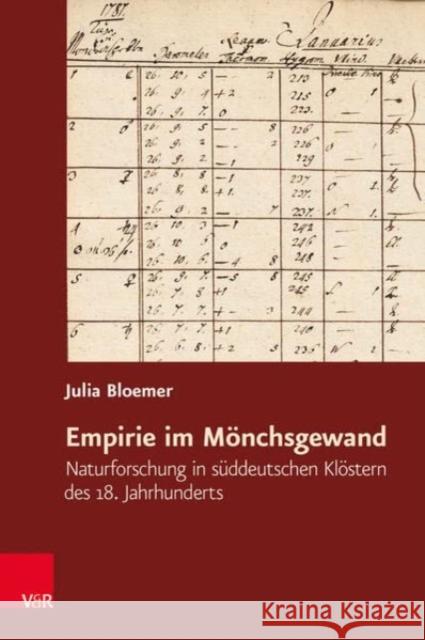 Empirie im Monchsgewand: Naturforschung in suddeutschen Klostern des 18. Jahrhunderts Julia Bloemer 9783525311424 Vandenhoeck & Ruprecht GmbH & Co KG