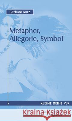 Metapher, Allegorie, Symbol Gerhard Kurz 9783525340325 Vandehoeck & Ruprecht