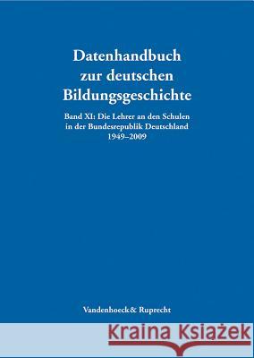 Die Lehrer an Den Schulen in Der Bundesrepublik Deutschland 1949-2009 Lundgreen, Peter 9783525363881 Vandenhoeck & Ruprecht