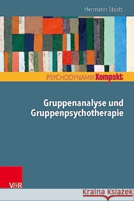 Gruppenanalyse Und Gruppenpsychotherapie Hermann Staats 9783525400067 Vandenhoeck & Ruprecht