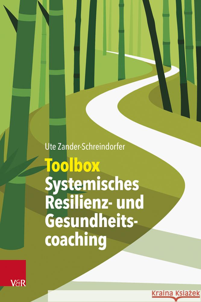 Toolbox Systemisches Resilienz- und Gesundheitscoaching Zander-Schreindorfer, Ute 9783525400661