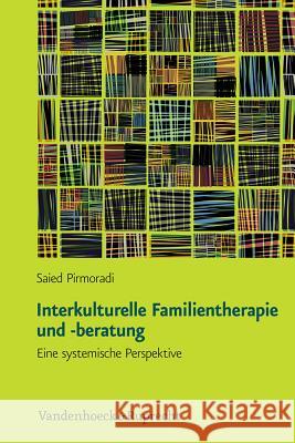 Interkulturelle Familientherapie und  -beratung : Eine systemische Perspektive. Vorwort: Schweitzer, Jochen Pirmoradi, Saied 9783525401743 Vandenhoeck & Ruprecht