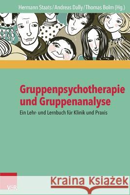 Gruppenpsychotherapie Und Gruppenanalyse: Ein Lehr- Und Lernbuch Fur Klinik Und Praxis Bolm, Thomas 9783525402306 Vandehoeck & Rupprecht