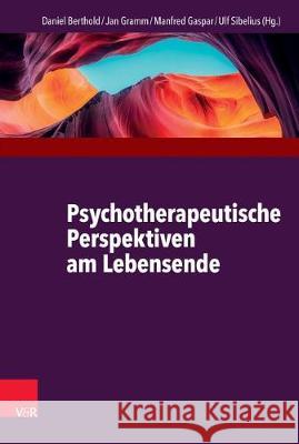 Psychotherapeutische Perspektiven am Lebensende Michael Broda Ursula Burkert Brigitte Dorst 9783525402887 Vandenhoeck and Ruprecht