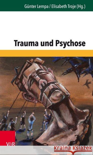 Trauma und Psychose Michael Dumpelmann Theodor Meissel Terje Neraal 9783525402948