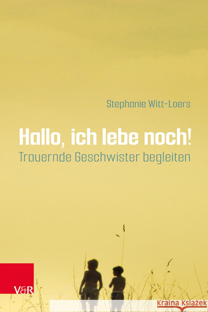 Hallo, ich lebe noch! Witt-Loers, Stephanie 9783525405307 Brill Deutschland GmbH