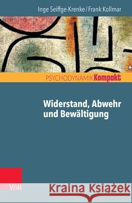 Widerstand, Abwehr Und Bewaltigung Seiffge-Krenke, Inge 9783525405796 Vandenhoeck and Ruprecht