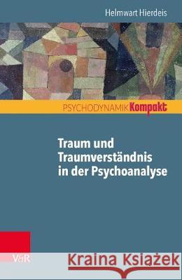 Traum und Traumverständnis in der Psychoanalyse Helmwart Hierdeis 9783525406069 Vandenhoeck and Ruprecht