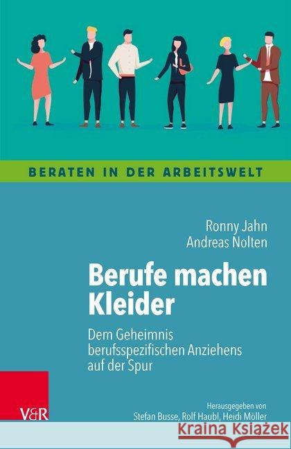 Berufe machen Kleider : Dem Geheimnis berufsspezifischen Anziehens auf der Spur Ronny Jahn Andreas Nolten 9783525406250 Vandenhoeck and Ruprecht