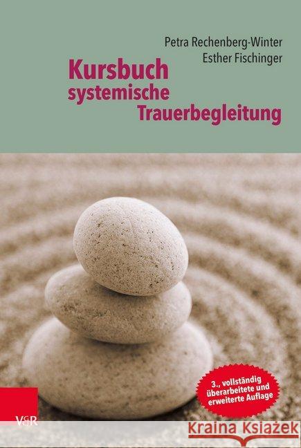 Kursbuch systemische Trauerbegleitung Esther Fischinger Petra Rechenberg-Winter 9783525406519 Vandenhoeck and Ruprecht