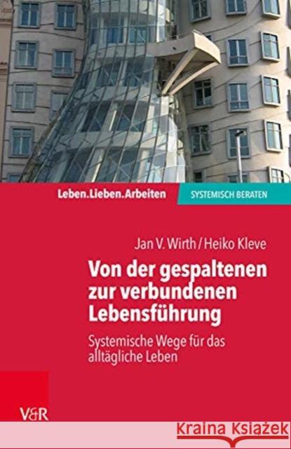 Von der gespaltenen zur flüssigen Lebensführung : Zerreißproben in der alltäglichen Lebensführung der Gesellschaft Wirth, Jan V.; Kleve, Heiko 9783525406816 Vandenhoeck & Ruprecht