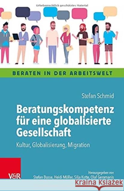 Beratungskompetenz für eine globalisierte Gesellschaft: Kultur, Globalisierung, Migration Stefan Schmid 9783525407608
