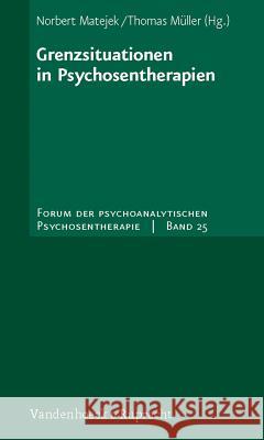 Grenzsituationen in Psychosentherapien Norbert Matejek Thomas Muller 9783525451250