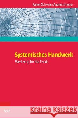 Systemisches Handwerk: Werkzeug Fur Die Praxis Schwing, Rainer 9783525453728 Vandehoeck & Ruprecht