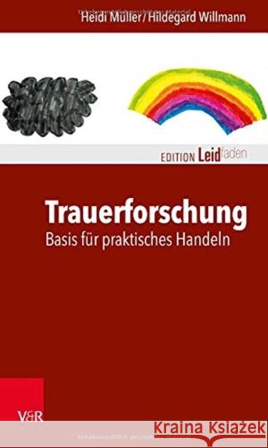 Trauerforschung: Basis Fur Praktisches Handeln Muller, Heidi 9783525459164 Vandenhoeck & Ruprecht