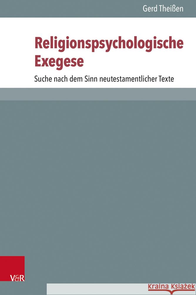 Religionspsychologische Exegese: Suche Nach Dem Sinn Neutestamentlicher Texte Gerd Theissen 9783525500781 Vandenhoeck & Ruprecht