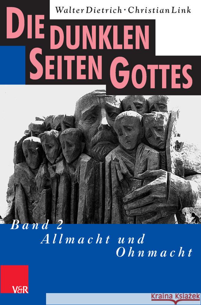 Die Dunklen Seiten Gottes: Band 2: Allmacht Und Ohnmacht Walter Dietrich Christian Link 9783525500903