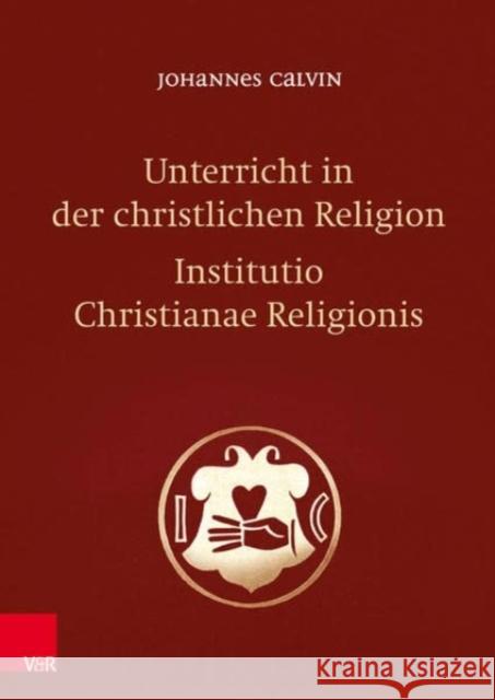 Unterricht in der christlichen Religion - Institutio Christianae Religionis Johannes Calvin 9783525524008