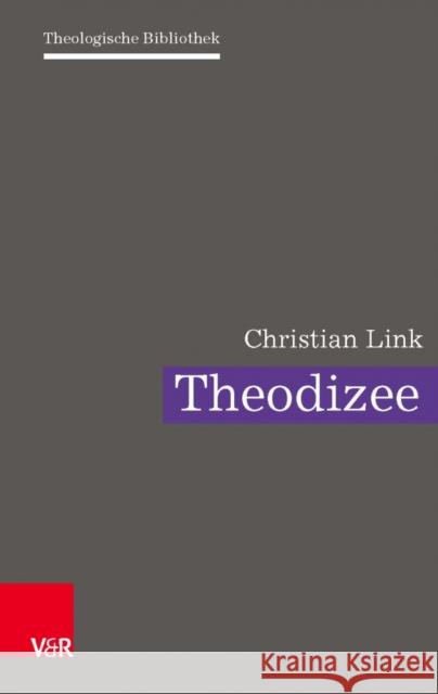 Theodizee: Eine theologische Herausforderung Christian Link 9783525552919 Vandenhoeck & Ruprecht GmbH & Co KG
