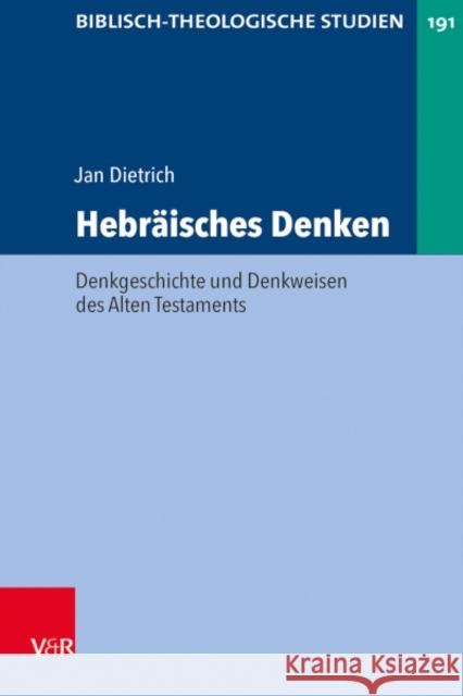 Hebraisches Denken: Denkgeschichte und Denkweisen des Alten Testaments Jan Dietrich 9783525552926 Vandenhoeck & Ruprecht GmbH & Co KG