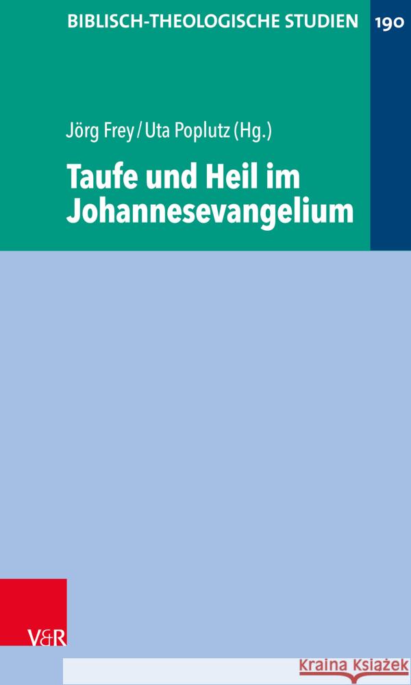 Taufe Und Heil Im Johannesevangelium Frey, Jorg 9783525560617
