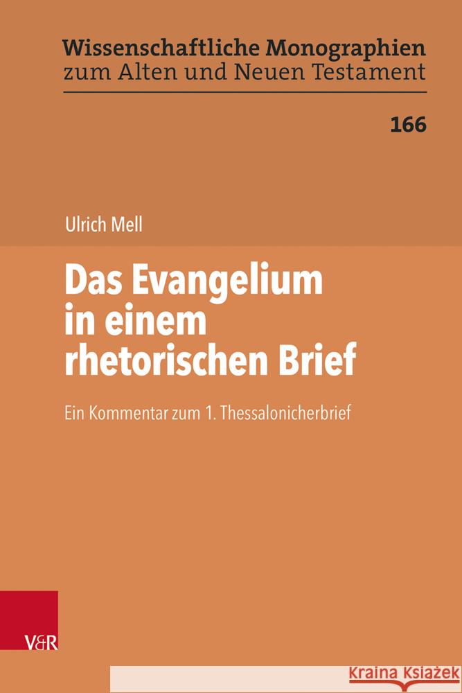 Das Evangelium in Einem Rhetorischen Brief: Ein Kommentar Zum 1. Thessalonicherbrief Mell, Ulrich 9783525560792