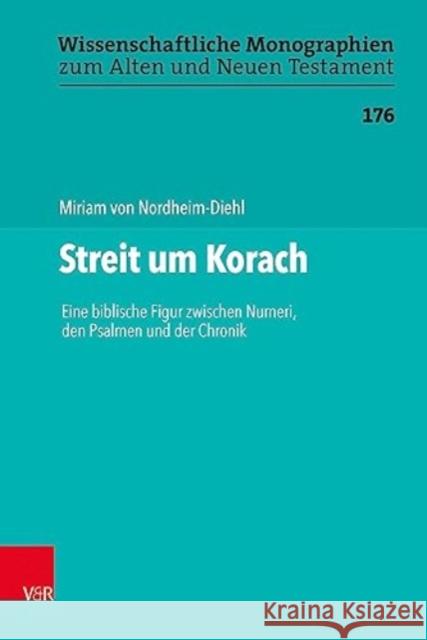 Streit um Korach: Eine biblische Figur zwischen Numeri, den Psalmen und der Chronik Miriam Vo 9783525560877 Vandenhoeck & Ruprecht