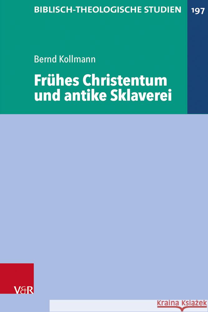 Fruhes Christentum Und Antike Sklaverei Bernd Kollmann 9783525565629
