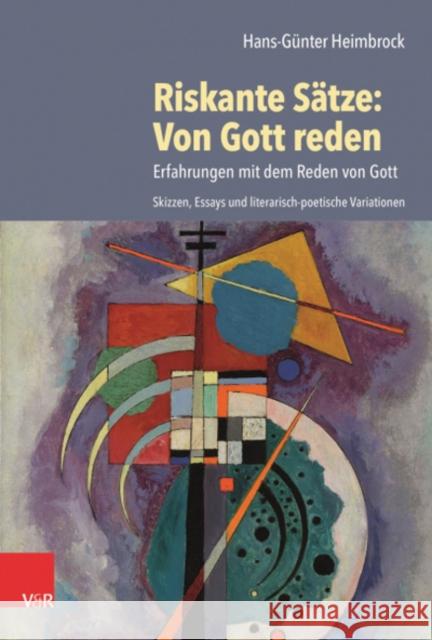 Riskante Satze: Von Gott reden: Erfahrungen mit dem Reden von Gott Hans-Gunter Heimbrock 9783525568651