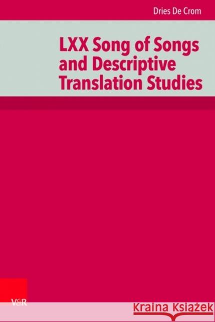 LXX Song of Songs and Descriptive Translation Studies Dries d 9783525570715