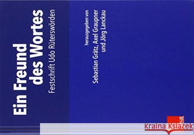 Ein Freund Des Wortes: Festschrift Udo Rutersworden Reinhard Achenbach Michaela Bauks Ulrich Berges 9783525571408 Vandenhoeck & Ruprecht