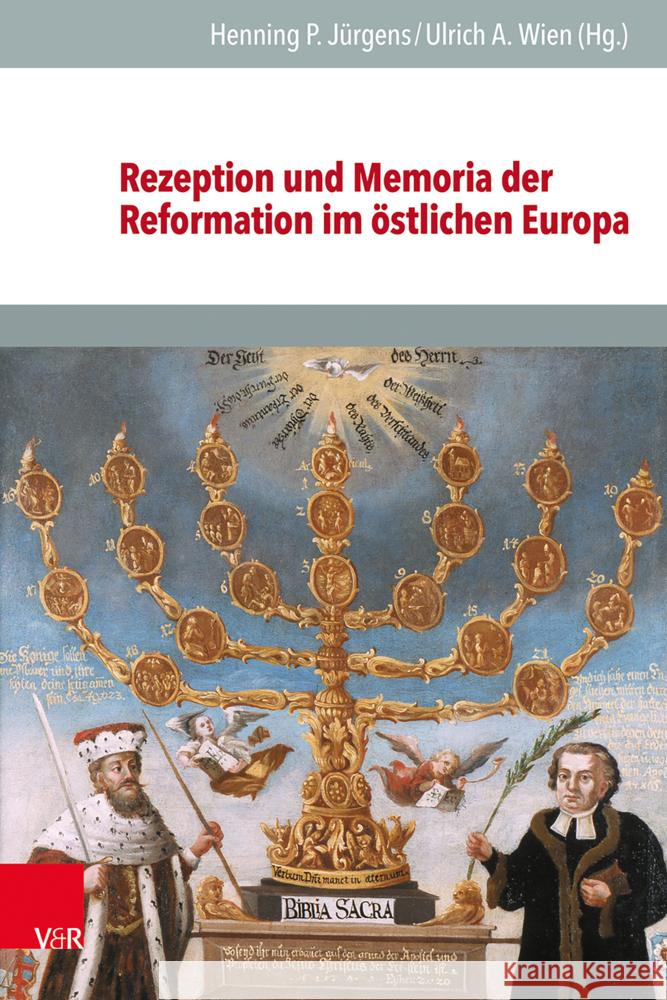 Rezeption Und Memoria Der Reformation Im Ostlichen Europa Henning P. Jurgens Ulrich A. Wien 9783525571477